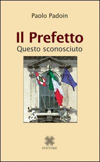 Il prefetto questo sconosciuto