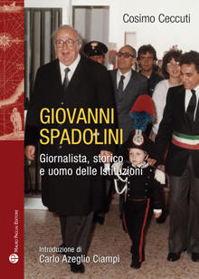 Copertina del Libro di Cosimo Ceccuti - Giovanni Spadolini - Giornalista, storico e uomo delle Istituzioni