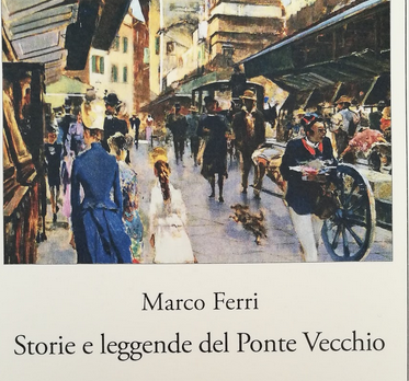 Copertina del libro di Marco Ferri - Storie e leggende del Ponte Vecchio (Fonte comunicato)