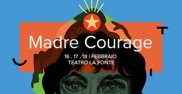 “Madre Courage” il 16, 17 e 18 febbraio al Teatro La Fonte