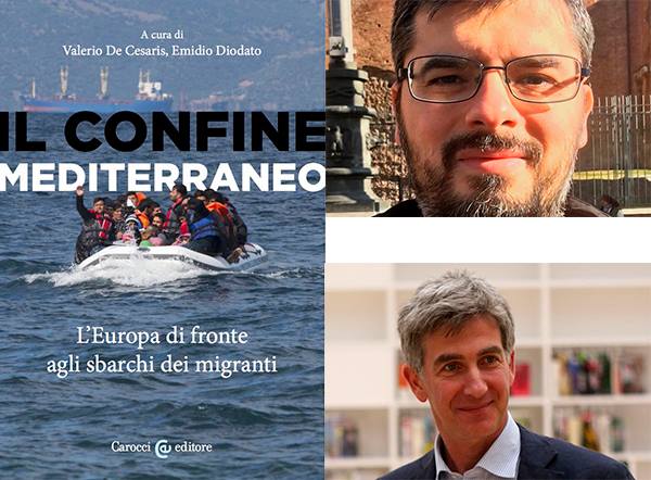 La copertina di 'Il confine Mediterraneo' e i curatori Valerio De Cesaris ed Emilio Diodato
