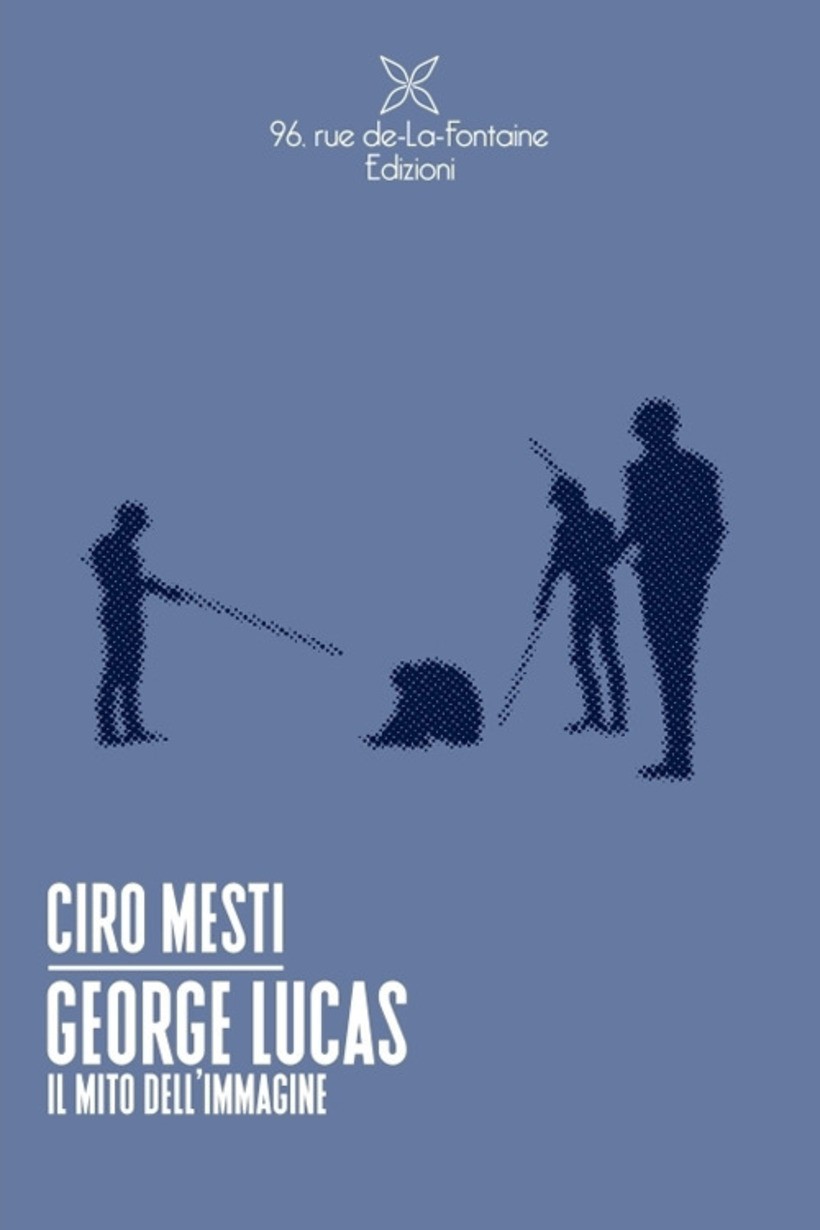 COVER LIBRO GEORGE LUCAS IL MITO DELL'IMMAGINE (fonte foto comunicato stampa)