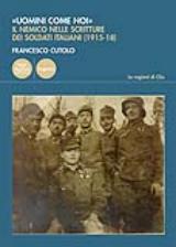 “Uomini come noi. Il nemico nelle scritture dei soldati italiani (1915-18)”