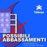 Possibili abbassamenti di pressione e mancanze d'acqua
